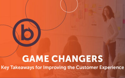 Game Changers: Key Takeaways for Improving the Customer Experience